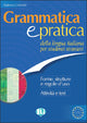 Grammatica e pratica della lingua italiana