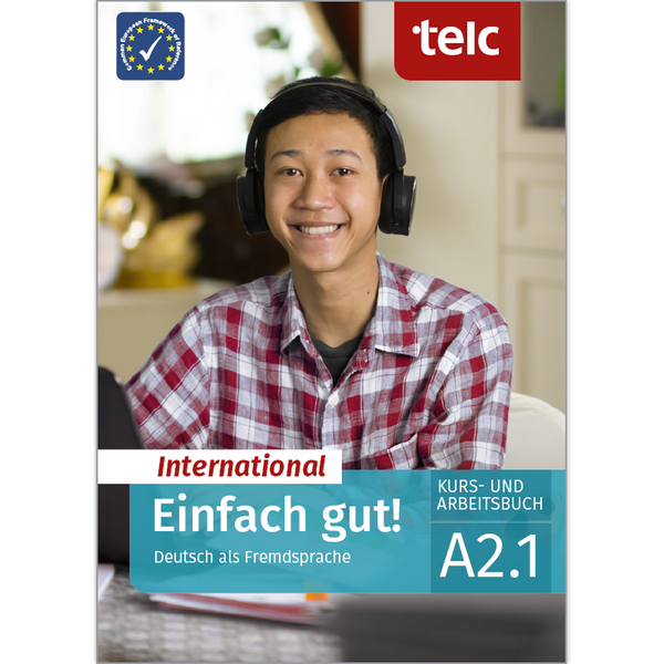 Einfach gut! International Deutsch als Fremdsprache A2.1 Kurs- und Arbeitsbuch