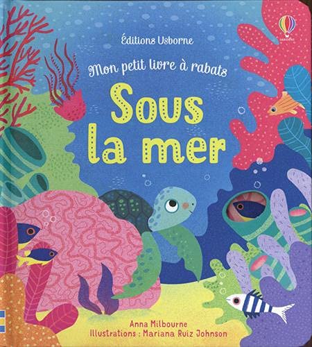 Sous la mer - Mon petit livre a rabats