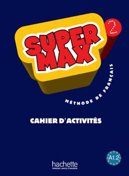 Super Max 2 - Cahier d'activités