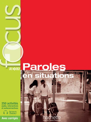 Focus : Paroles En Situation + Cd Audio + Corrigés + Parcours Digital