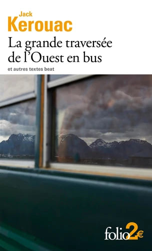 La grande traversée de l'Ouest en bus - Et autres textes beat