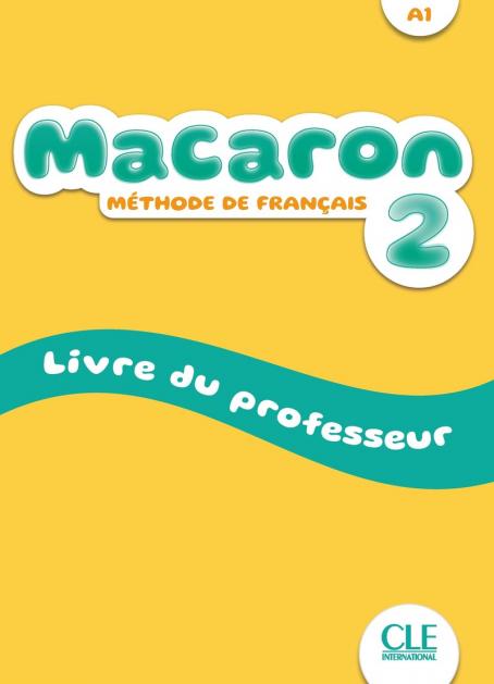 Macaron 2 - Niveau A1 - Guide pédagogique