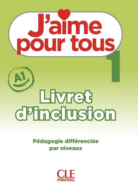 J'aime 1 - Niveau A1 - Livret d'inclusion