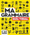 Ma grammaire - Guia visual / Version española - Niveaux A1/B2 - Livre