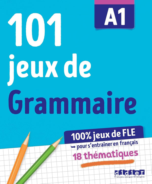 100% Jeux de FLE – 101 jeux de Grammaire A1