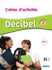 Décibel Niveau – 2 Cahier D'Activités + Didierfle.app