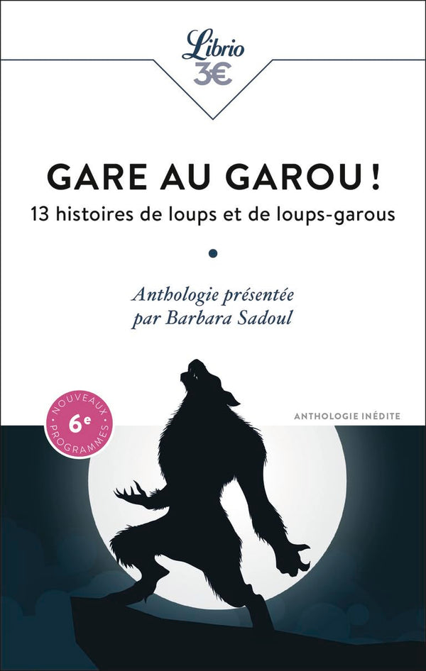 Gare au garou !. 13 histoires de loups et de loups-garous
