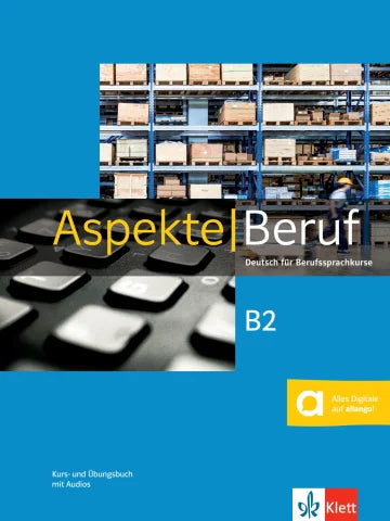 Aspekte Beruf B2 Kurs- und Übungsbuch mit Audios