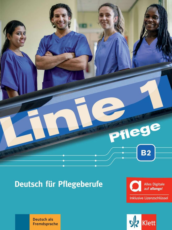 Linie 1 Pflege B2 Deutsch für Pflegeberufe Kurs- und Übungsbuch mit Audios - Hybride Ausgabe allango