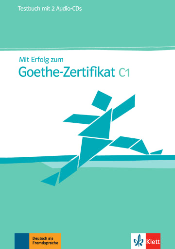 Mit Erfolg zum Goethe-Zertifikat C1 Testbuch mit 2 Audio-CDs
