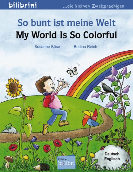 So bunt ist meine Welt Kinderbuch Deutsch-Englisch