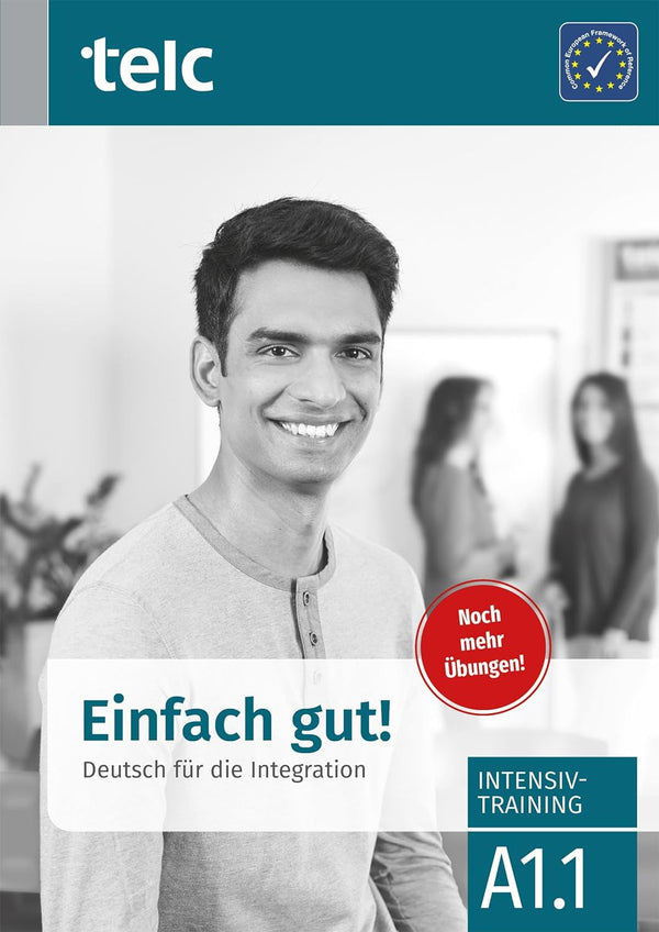 Einfach gut!: Deutsch für die Integration A1.1 Intensivtraining