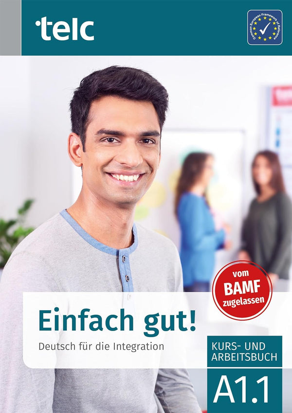 Einfach gut!: Deutsch für die Integration A1.1 Kurs- und Arbeitsbuch
