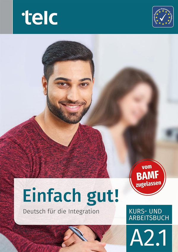 Einfach gut!: Deutsch für die Integration A2.1 Kurs- und Arbeitsbuch