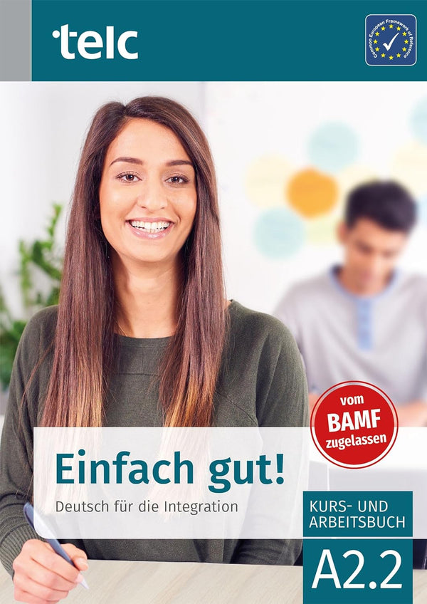 Einfach gut!: Deutsch für die Integration A2.2 Kurs- und Arbeitsbuch