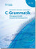 C-Grammatik: Übungsgrammatik Deutsch als Fremdsprache