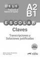 Preparacion DELE escolar A2-B1 Claves Edición actualizada