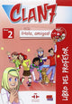 Clan 7 con ¡Hola, amigos! Libro profesor: Level 2