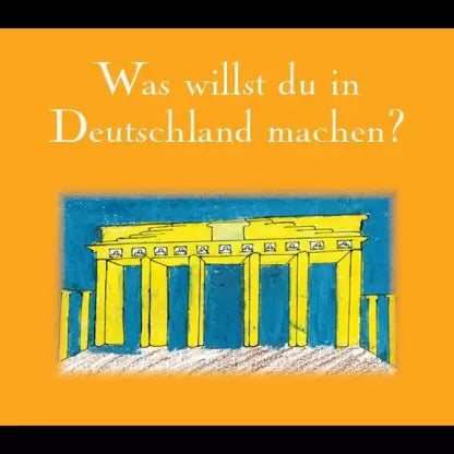 Was willst du in Deutschland machen?