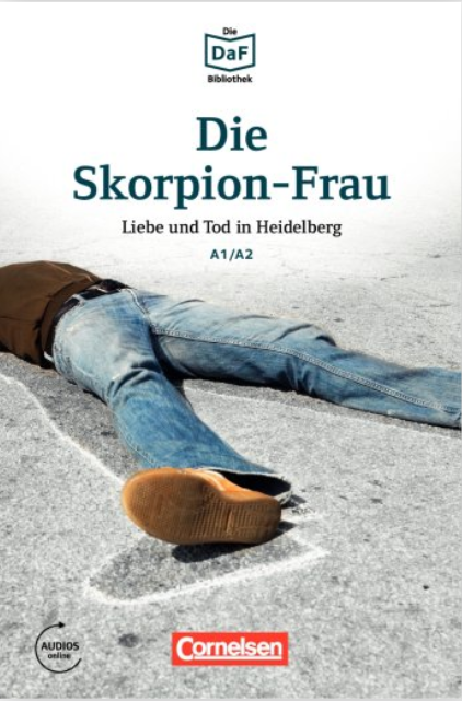 Die Skorpion-Frau Liebe und Tod in Heidelberg A1/A2  Lektüre Mit Audios online