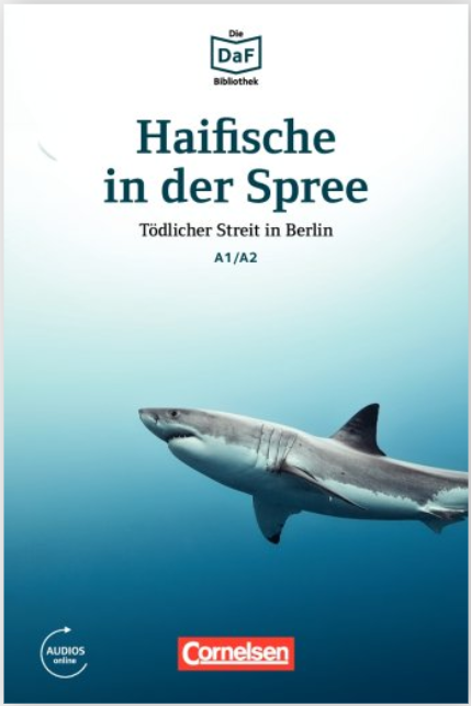 Haifische in der Spree Tödlicher Streit in Berlin A1/A2 Lektüre Mit Audios online
