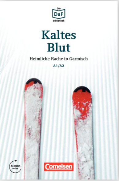 Die DaF-Bibliothek-Kaltes Blut Heimliche Rache in Garmisch A1/A2 Lektüre Mit Audios online