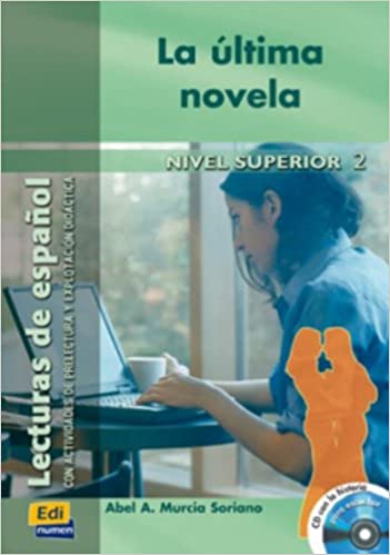 La última novela (Lecturas de español para jóvenes y adult)