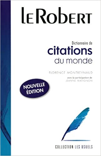 LE ROBERT DICTIONNAIRE DE CITATIONS DU MONDE NOUVELLE EDITION (CITATIONS DU MONDE RELIE)