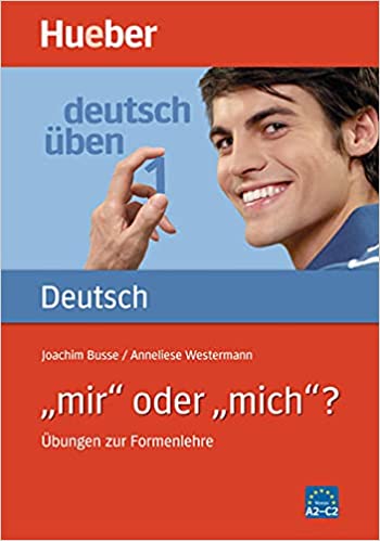 „mir“ oder „mich“? Buch Übungen zur Formenlehre