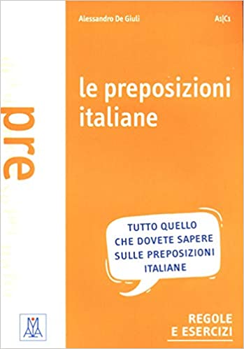Le preposizioni italiane - Livello: A1 - C1