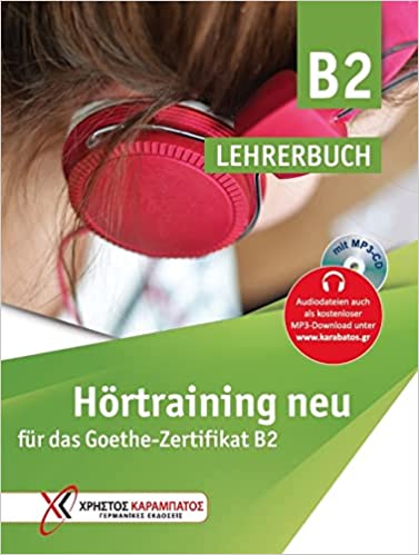 Hörtraining B2 Neu, für das Goethe-Zertifikat B2-Lehrerbuch mit MP3-CD