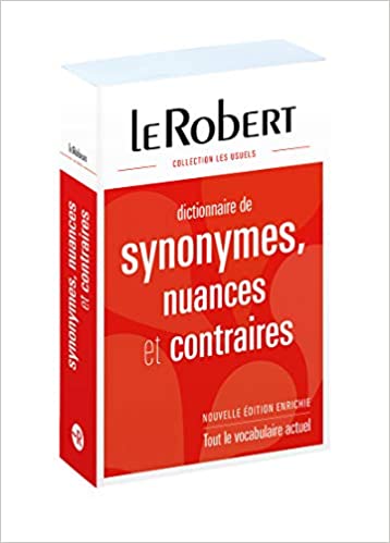 Dictionnaire de Synonymes Nuances et Contraires : Library Edition