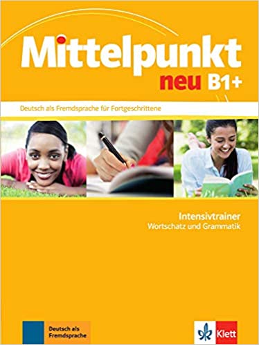 Mittelpunkt neu B1+ Intensivtrainer - Wortschatz und Grammatik