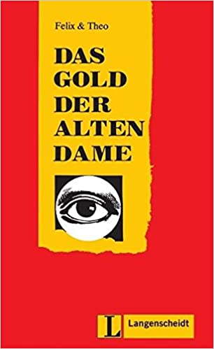 Das Gold Der Alten Dame (Felix Und Theo - Level 2)