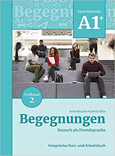 Begegnungen A1+ Kurs - Und Arbeitsbuch Teilband 2