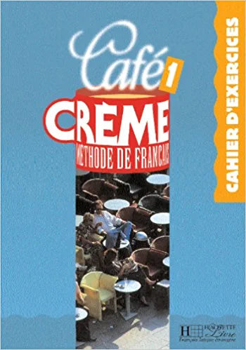 Cafe Creme: Cahier d'exercices 1