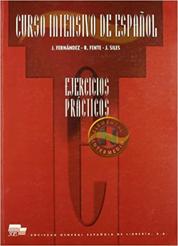 Curso intensivo de espanol: Ejercicios practicos - elemental e intermedio