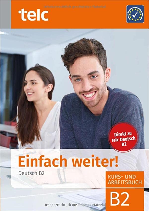 Einfach weiter! Deutsch B2 Kurs-und Arbeitsbuch