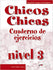 CHICOS CHICAS 3 - B1 Cuaderno de ejercicios