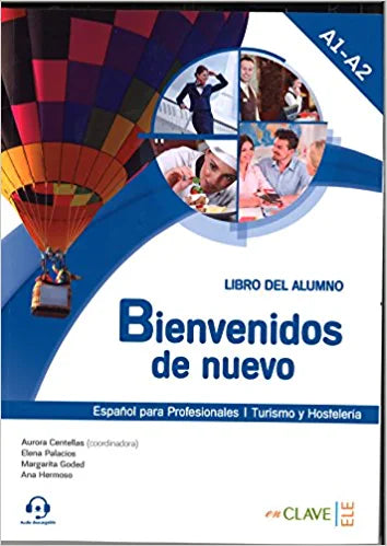 Bienvenidos de nuevo: Espanol para profesionales (2016 ed.): Libro del alumno