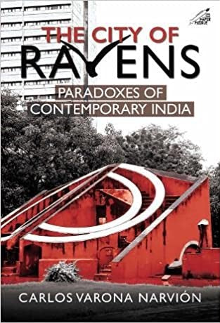 The City of Ravens: Paradoxes of Contemporary India