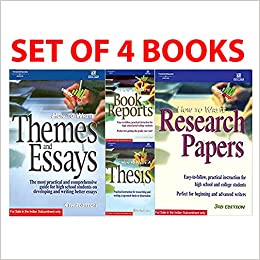 How to Write Themes and Essays + How to Write a Thesis + How to Write Research Papers + How to Write a Book Reports