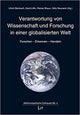 Verantwortung von Wissenschaft und Forschung in einer globalisierten Welt : Forschen - Erkennen - Handeln