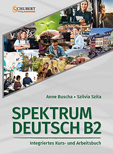 Spektrum Deutsch B2: Integriertes Kurs- und Arbeitsbuch für Deutsch als Fremdsprache