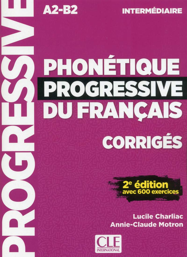Phonétique Prog. Du Français - Niveau Intermédiaire - Corrigés - 2Ème Édition - Nouvelle Cou.