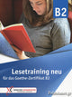 Lesetraining B2 neu für das Goethe-Zertifikat B2
