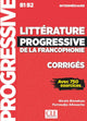 Littérature Progressive Du Français De La Francophonie - Niveau Intermédiaire (B1/B2) - Corrigés - Nouvelle Couverture