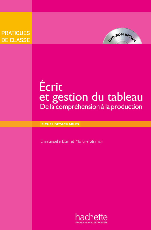 Pratiques De Classe - Ecrit Et Gestion Du Tableau (Livre + Dvd-Rom)