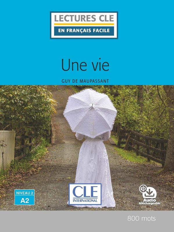 Une vie - Niveau 2/A2 - Lecture CLE en français facile - Livre + CD